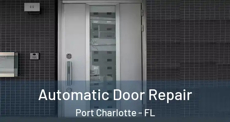  Automatic Door Repair Port Charlotte - FL