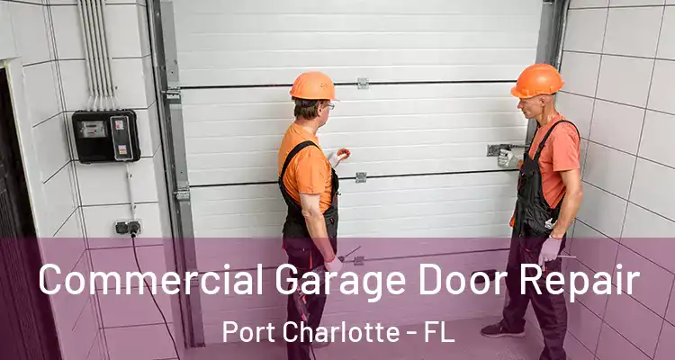  Commercial Garage Door Repair Port Charlotte - FL