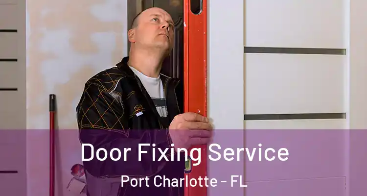  Door Fixing Service Port Charlotte - FL