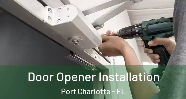  Door Opener Installation Port Charlotte - FL