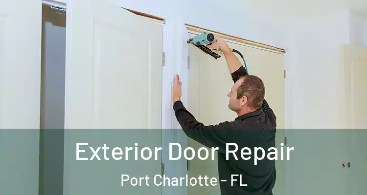  Exterior Door Repair Port Charlotte - FL