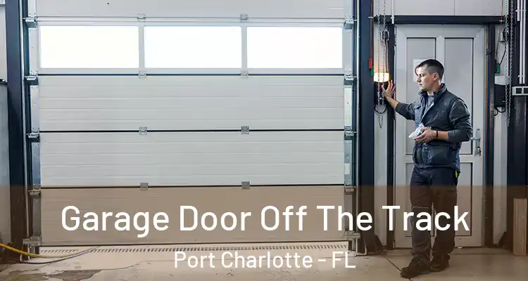  Garage Door Off The Track Port Charlotte - FL