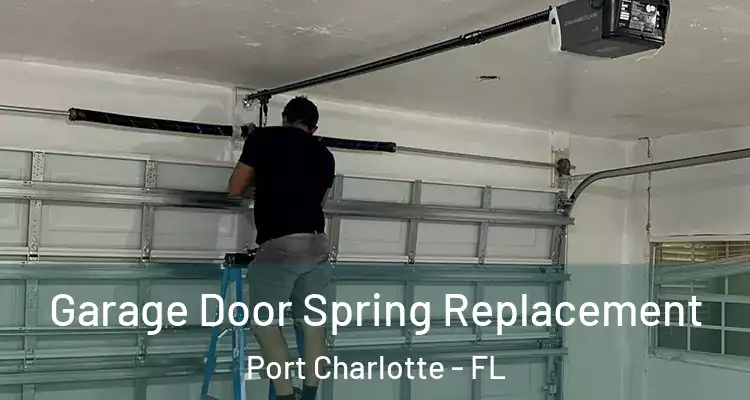 Garage Door Spring Replacement Port Charlotte - FL