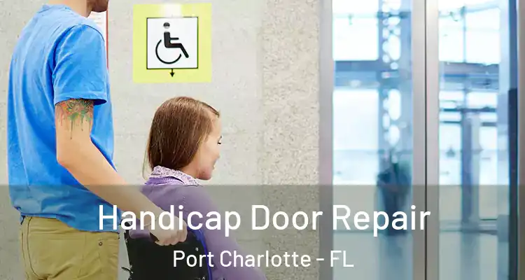  Handicap Door Repair Port Charlotte - FL