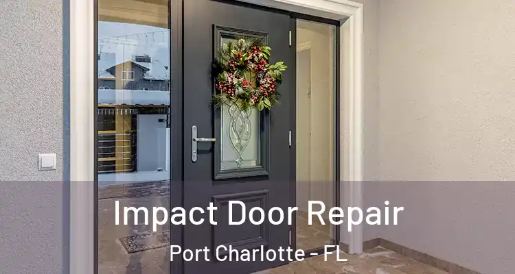  Impact Door Repair Port Charlotte - FL