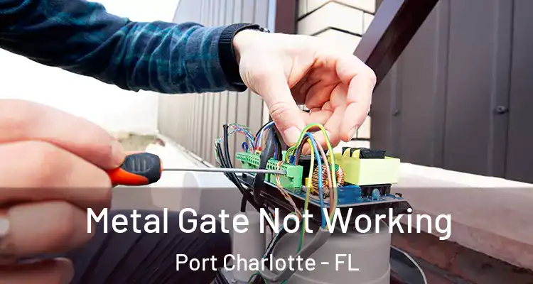  Metal Gate Not Working Port Charlotte - FL