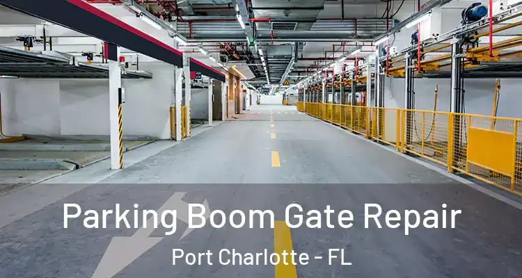  Parking Boom Gate Repair Port Charlotte - FL