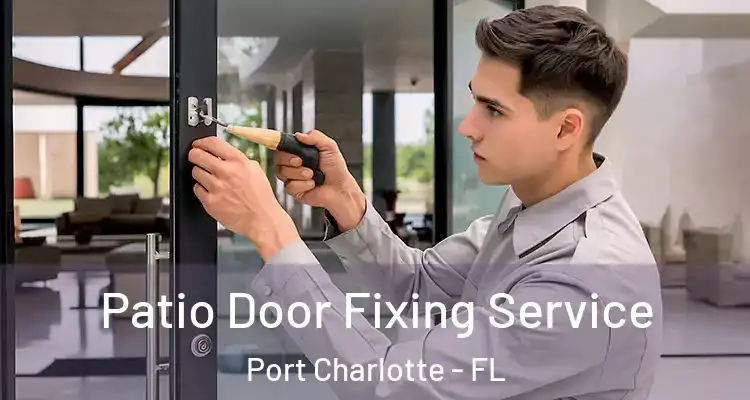  Patio Door Fixing Service Port Charlotte - FL