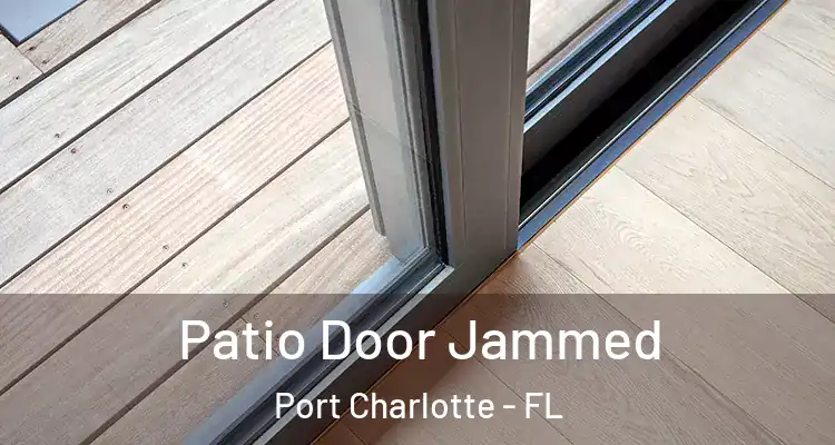  Patio Door Jammed Port Charlotte - FL
