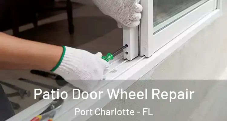  Patio Door Wheel Repair Port Charlotte - FL