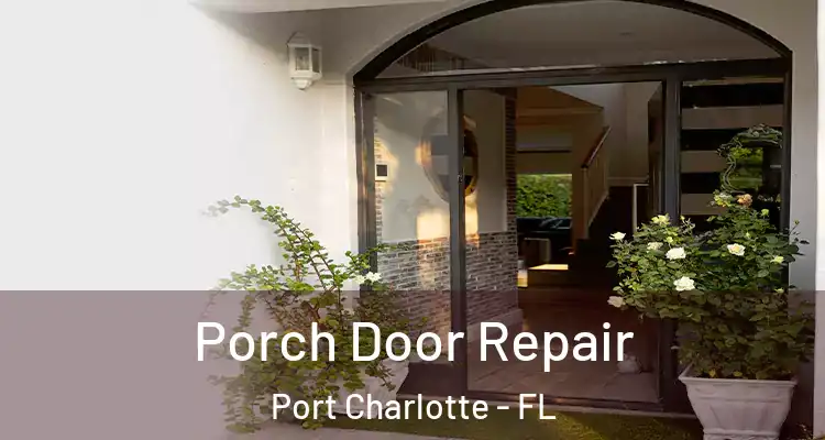  Porch Door Repair Port Charlotte - FL
