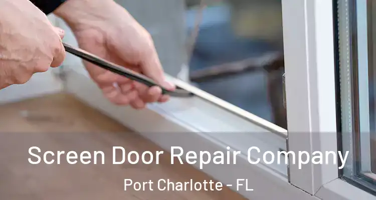  Screen Door Repair Company Port Charlotte - FL