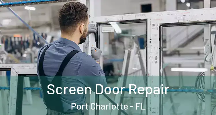  Screen Door Repair Port Charlotte - FL