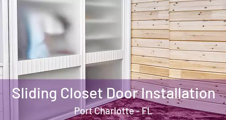  Sliding Closet Door Installation Port Charlotte - FL