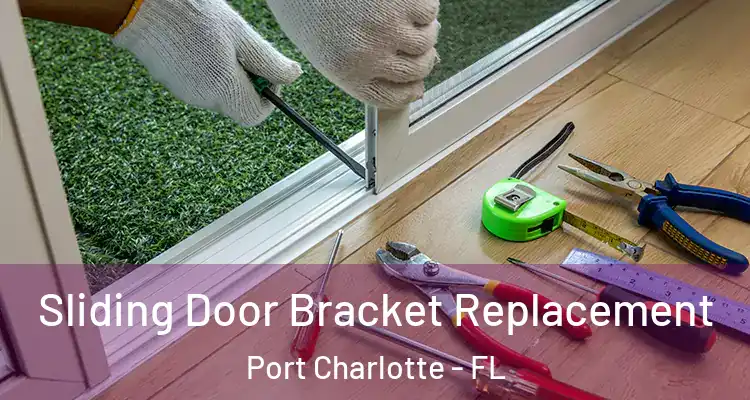  Sliding Door Bracket Replacement Port Charlotte - FL
