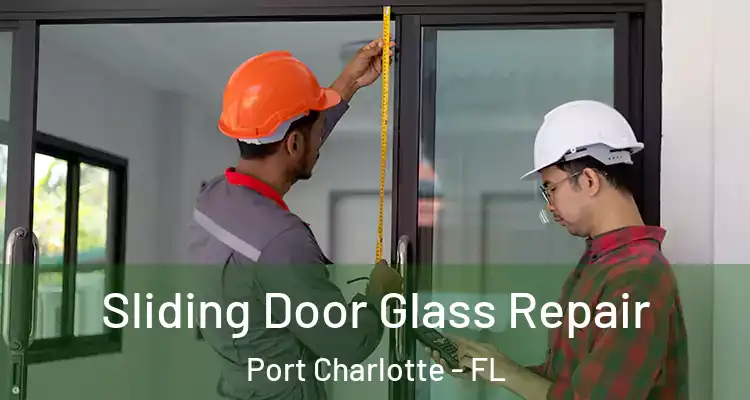  Sliding Door Glass Repair Port Charlotte - FL