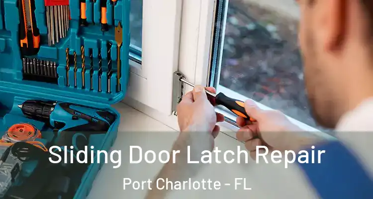  Sliding Door Latch Repair Port Charlotte - FL