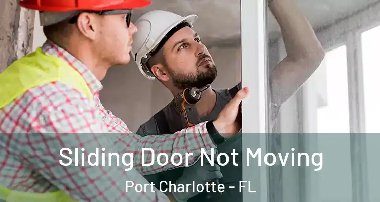  Sliding Door Not Moving Port Charlotte - FL