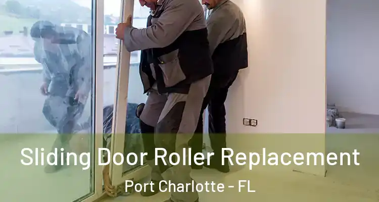  Sliding Door Roller Replacement Port Charlotte - FL