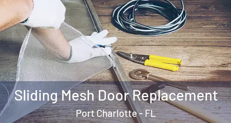  Sliding Mesh Door Replacement Port Charlotte - FL