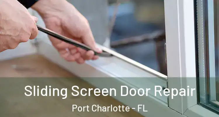  Sliding Screen Door Repair Port Charlotte - FL